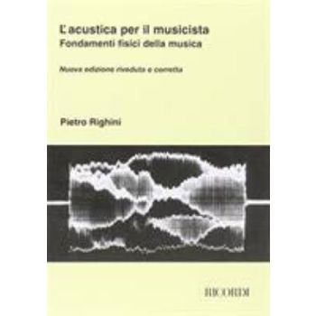 RICORDI - P.Righini L'acustica Per Il Musicista (fond.fisici