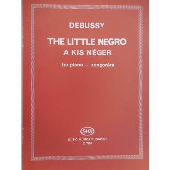 EDITIO MUSICA BUDAPEST - Debussy The Little Negro