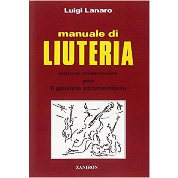 ZANIBON - L. Lanaro Manuale Di Liuteria