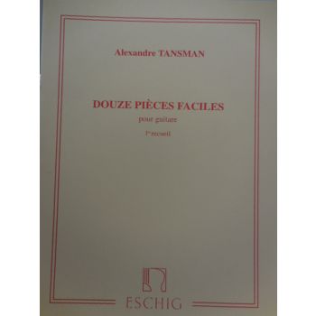 ESCHIG - A.Tansman Douze Pieces Faciles Pour Guitare 1¦ Rec