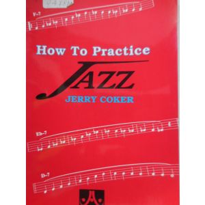 AEBERSOLD - J.Coker How To Practice Jazz