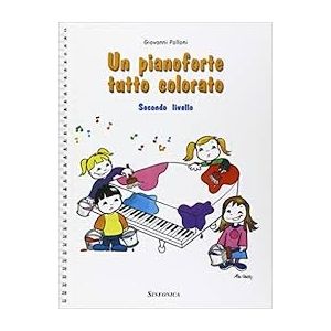 CARISCH - G.Polloni Un Pianoforte Tutto Colorato 2 Livello