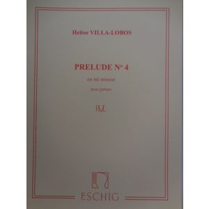ESCHIG - H.Villa-Lobos Prelude n.4 En Mi Mineur Pour Guitar