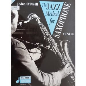 SCHOTT - J.o'Neill The Jazz Method For Saxophone Tenor