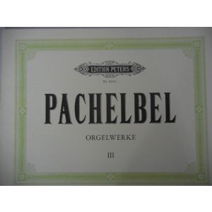 EDITION PETERS - Pachelbel Orgelwerke III