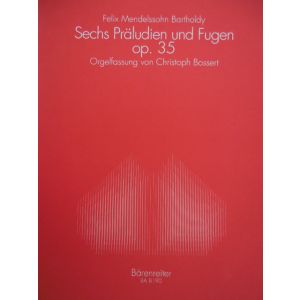 BARENREITER - F.Mendelssohn Sechs Praludien Und Fugen Op 35
